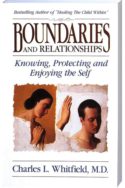 Boundaries and Relationships: Knowing, Protecting and Enjoying the Self